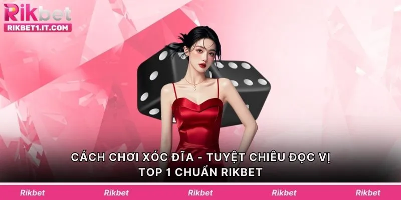 Cách Chơi Xóc Đĩa