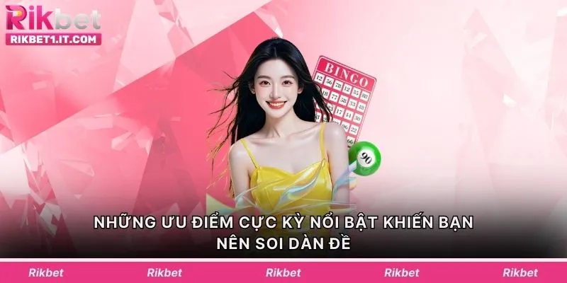 Những ưu điểm cực kỳ nổi bật khiến bạn nên soi dàn đề