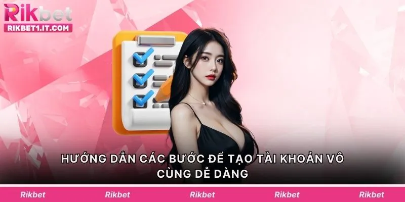 Hướng dẫn các bước để tạo tài khoản vô cùng dễ dàng
