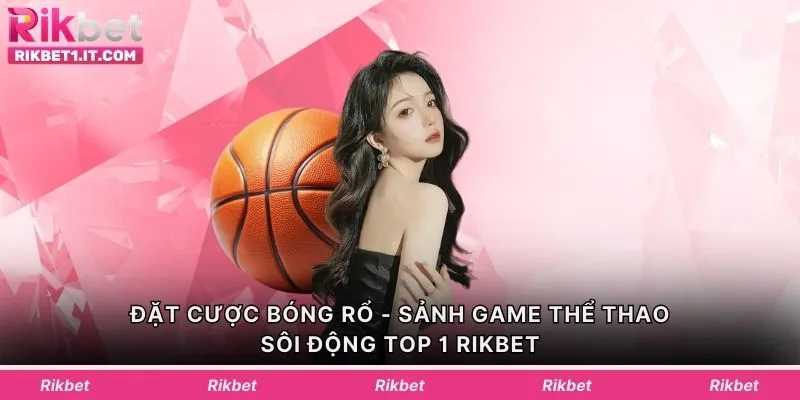 Đặt Cược Bóng Rổ