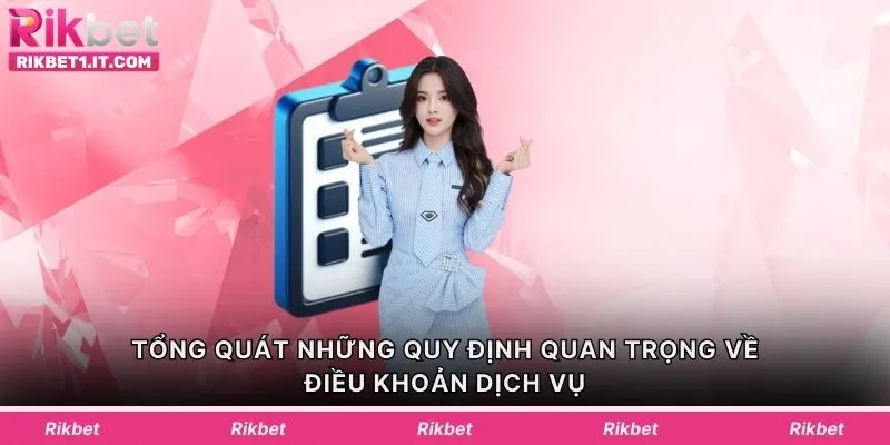 Tổng quát những quy định quan trọng về điều khoản dịch vụ