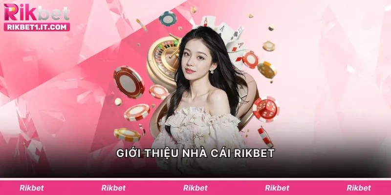 Giới thiệu nhà cái Rikbet
