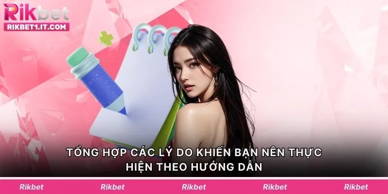 Tổng hợp các lý do khiến bạn nên thực hiện theo hướng dẫn