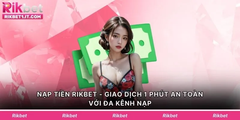 Nạp Tiền Rikbet
