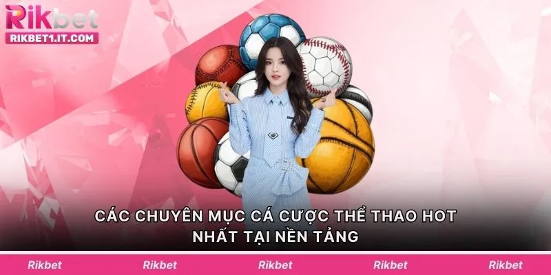 Các chuyên mục cá cược thể thao HOT nhất tại nền tảng